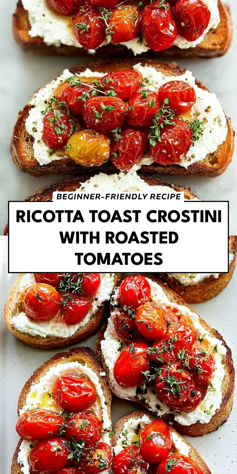 Ricotta Toast Crostini with Roasted Tomatoes