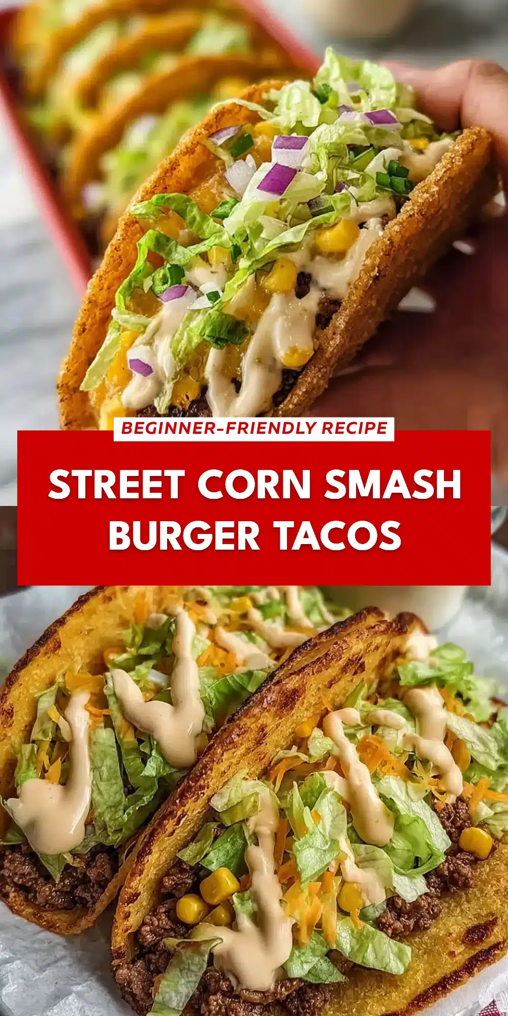 Street Corn Smash Burger Tacos